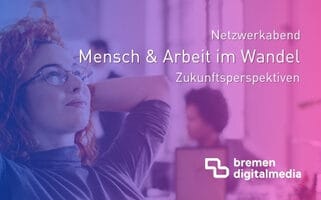 Eine Frau hat ihre Hände hinter dem Kopf und schaut in die Luft. Darüber steht in weißer Schrift: Netzwerkabend, Mensch & Arbeit im Wandel, Zukunftsperspektiven.